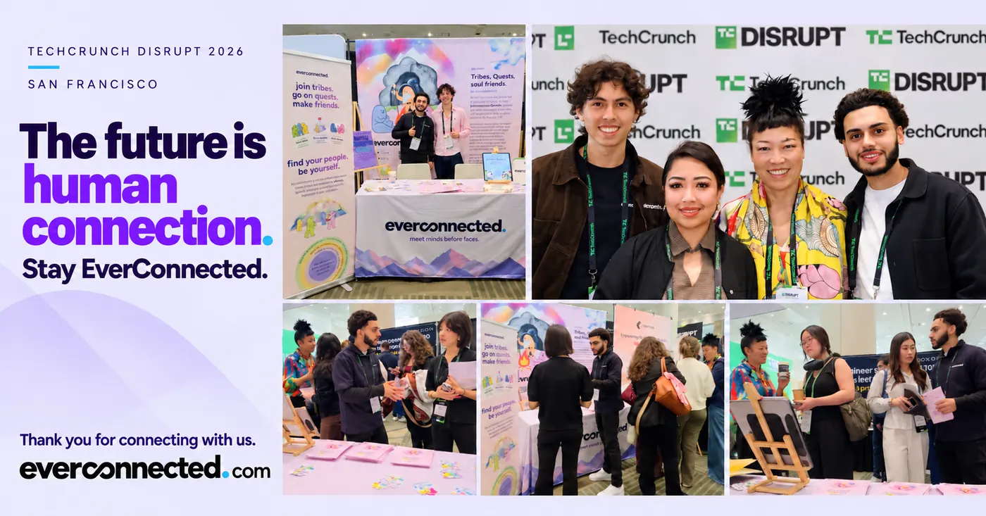 The future is human connection: our team and visitors at the Everconnected stall, TechCrunch Disrupt 2026, San Francisco